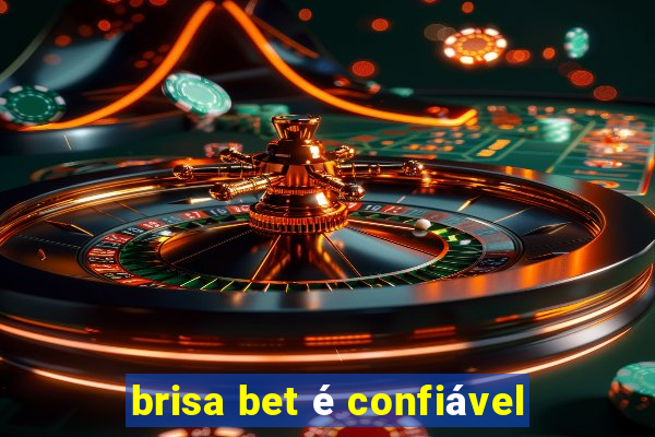 brisa bet é confiável