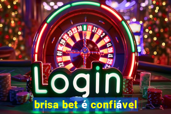 brisa bet é confiável