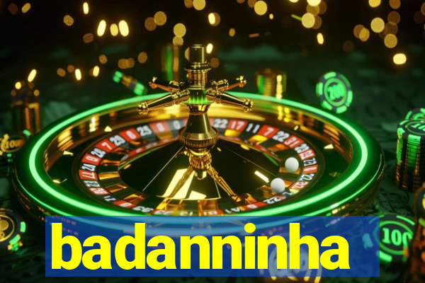 badanninha