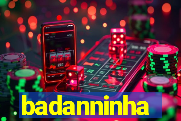 badanninha