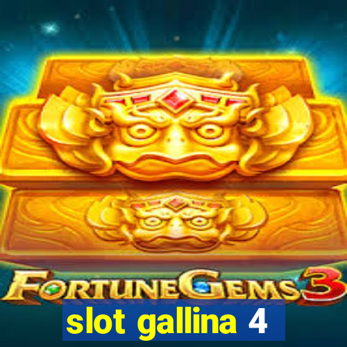 slot gallina 4