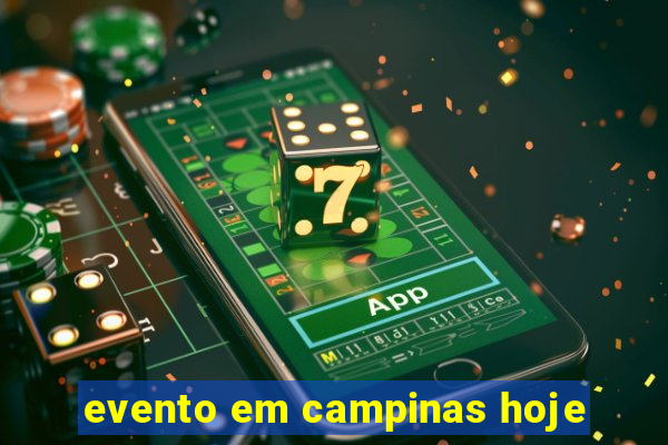 evento em campinas hoje