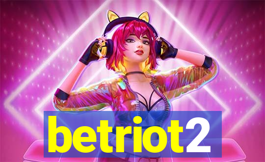 betriot2