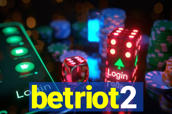 betriot2