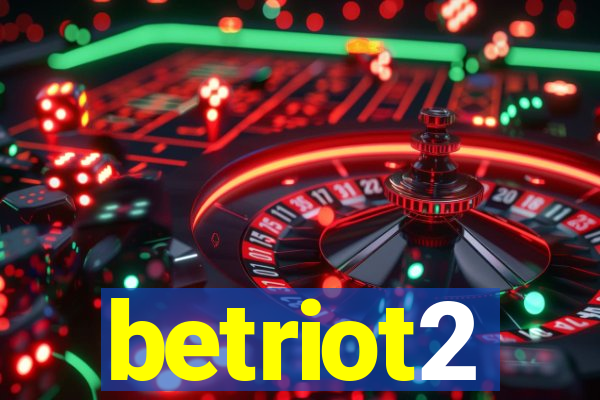 betriot2