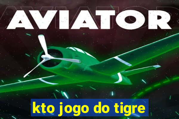 kto jogo do tigre