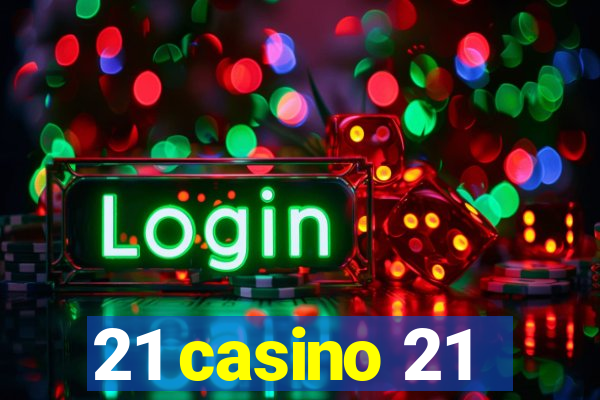 21 casino 21