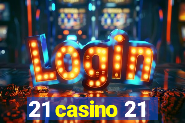 21 casino 21