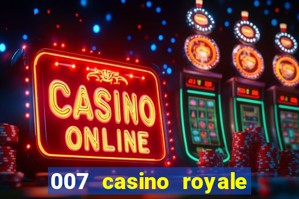 007 casino royale onde assistir