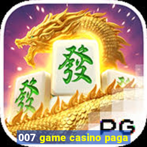 007 game casino paga