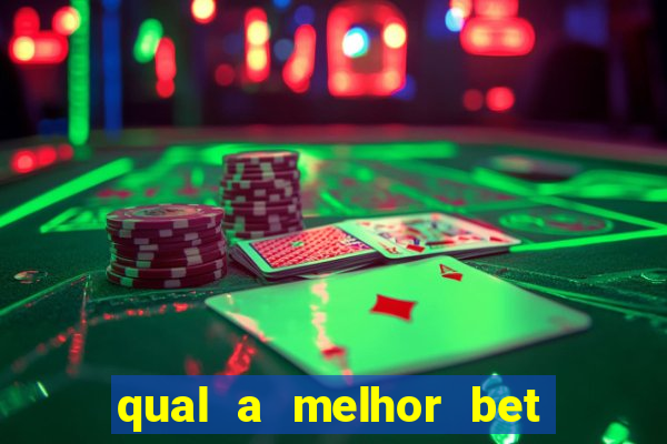 qual a melhor bet para apostar