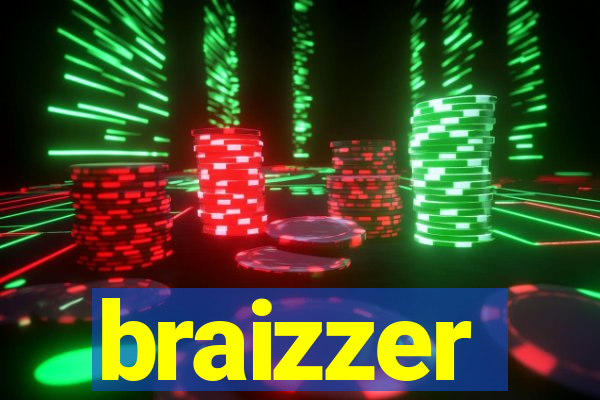 braizzer