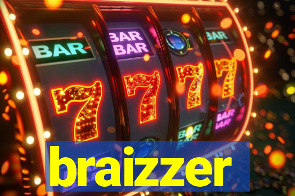 braizzer