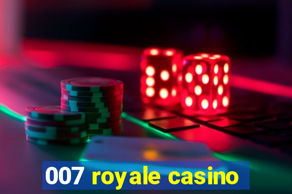 007 royale casino