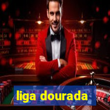 liga dourada