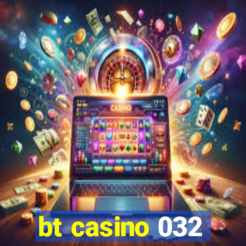 bt casino 032