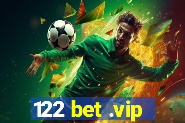 122 bet .vip