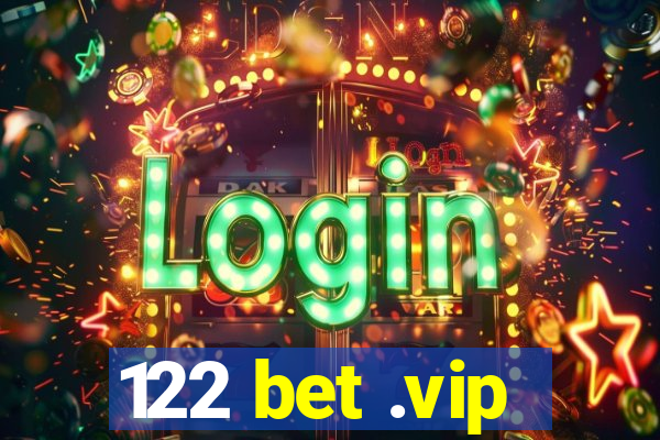 122 bet .vip