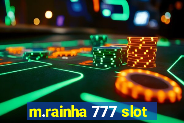 m.rainha 777 slot