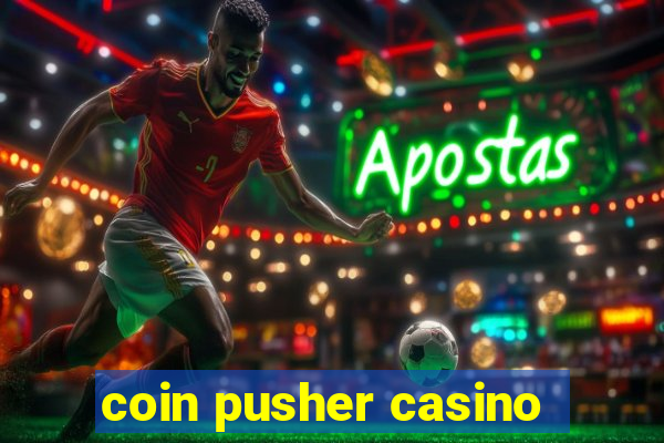 coin pusher casino