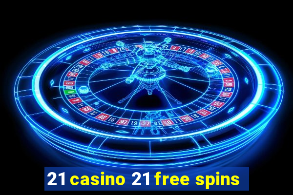 21 casino 21 free spins