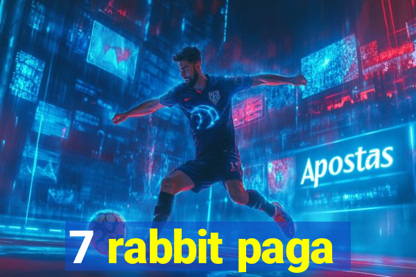 7 rabbit paga