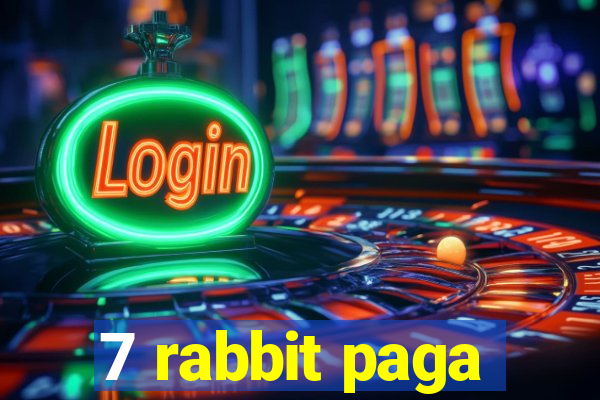 7 rabbit paga