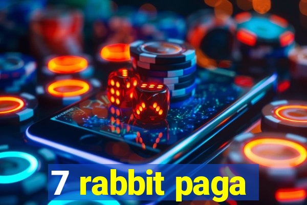 7 rabbit paga