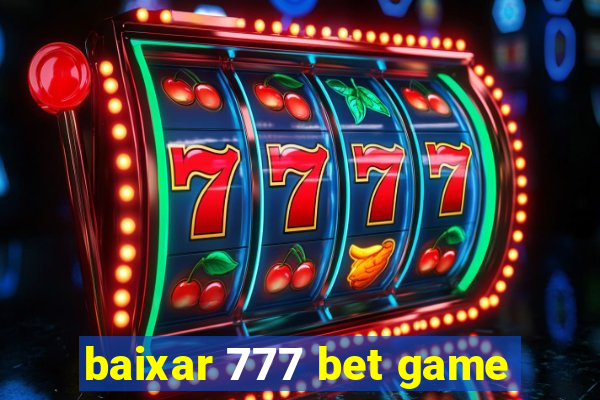 baixar 777 bet game