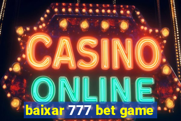 baixar 777 bet game