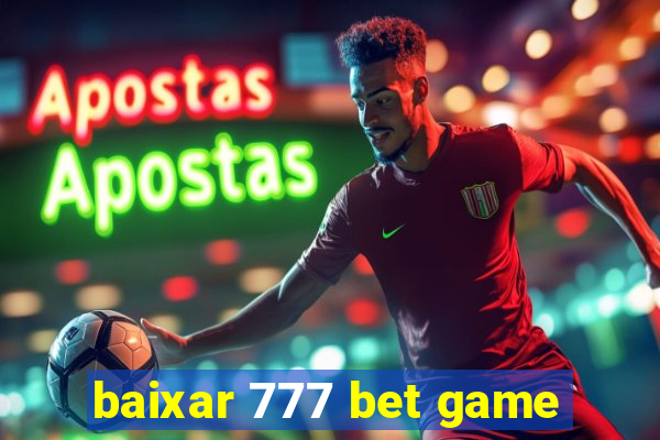 baixar 777 bet game