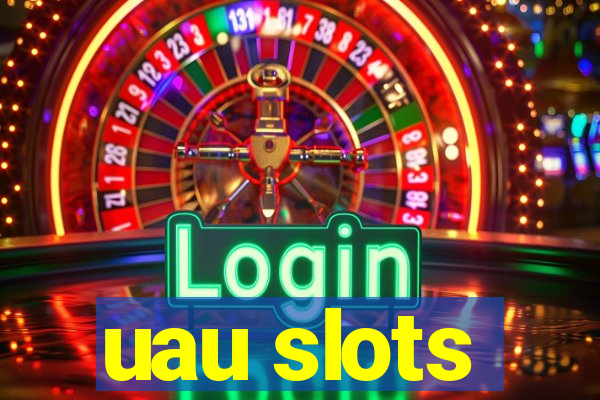 uau slots