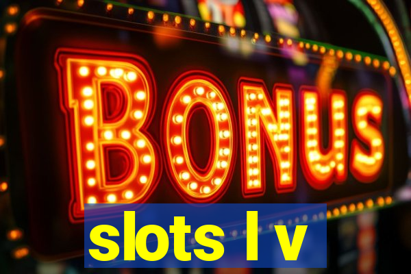 slots l v