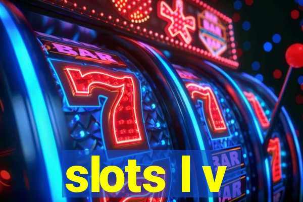 slots l v