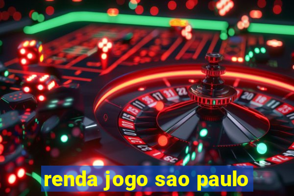 renda jogo sao paulo