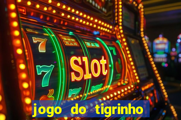 jogo do tigrinho que tá pagando agora