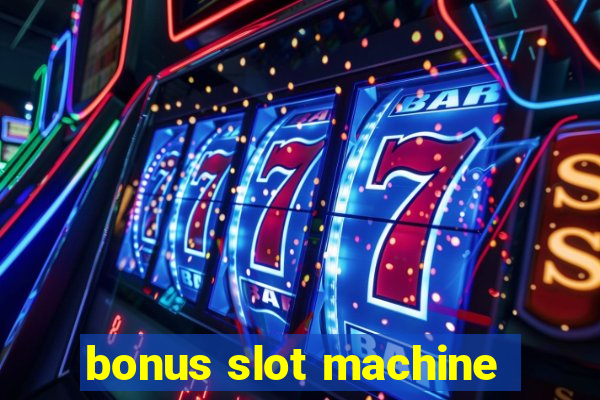 bonus slot machine