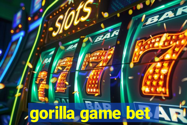 gorilla game bet