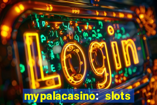 mypalacasino: slots & casino