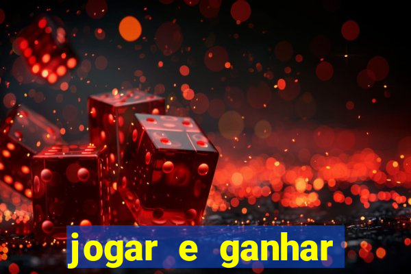 jogar e ganhar dinheiro de verdade