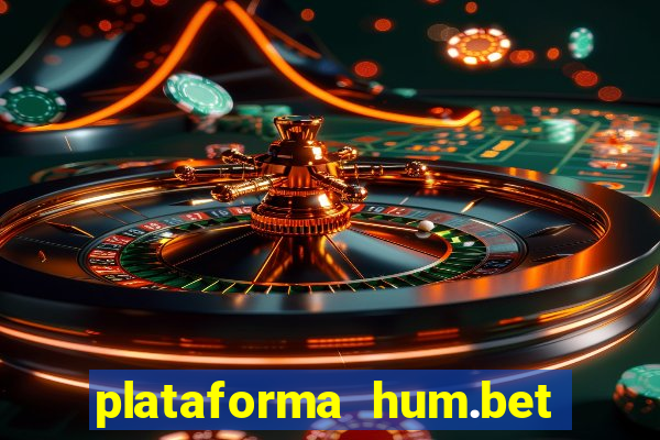 plataforma hum.bet é confiável