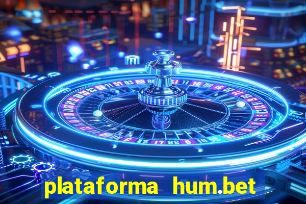 plataforma hum.bet é confiável