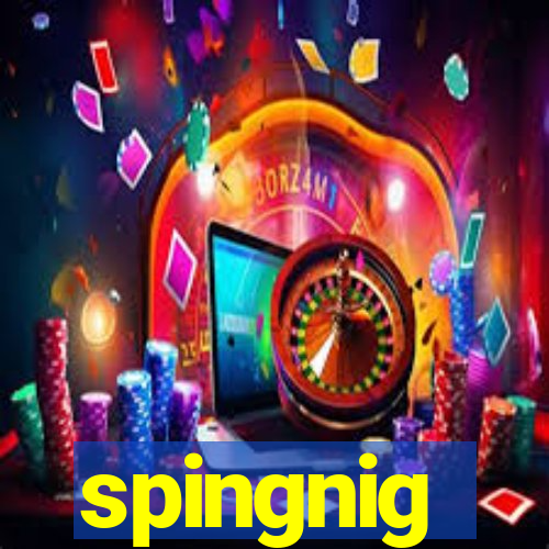 spingnig