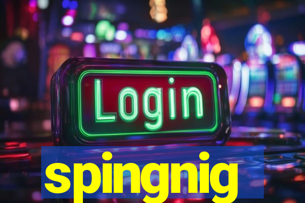 spingnig