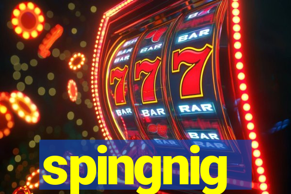 spingnig