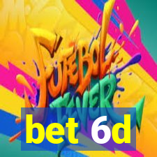 bet 6d