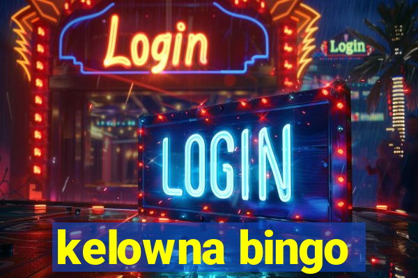 kelowna bingo