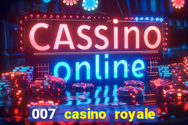 007 casino royale online dublado