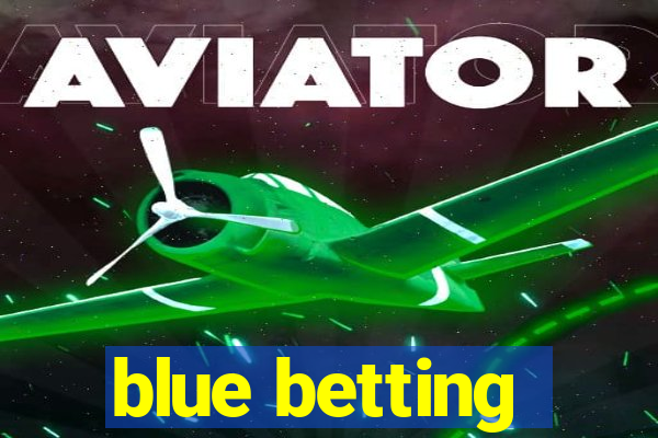 blue betting