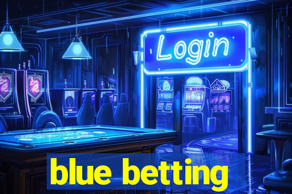 blue betting